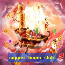 copper boom slots paga mesmo